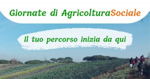 Scopri di più sull'articolo Giornate di Agricoltura Sociale: il primo passo per costruire il futuro