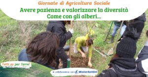 Valorizzare la diversità e avere pazienza. Nel lavoro educativo come in agricoltura