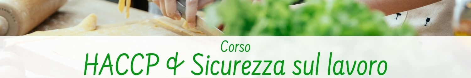 Corso HACCP e sicurezza sul lavoro